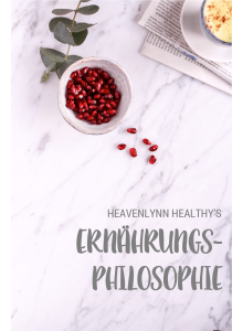 Ernährungsphilosophie - Heavenlynn Healthy - de.heavenlynnhealthy.com