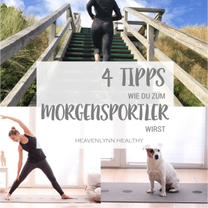 4 Tipps wie du zum Morgensportler wirst - H.A.P.P.Y. Challenge 2017 - de.heavenlynnhealthy.com