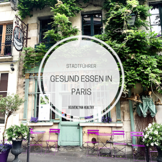 Gesund Essen in Paris - Health Spots, Cafés, Delis - de.heavenlynnhealthy.com