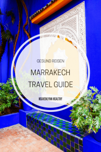Marrakech Travel Guide - Mein Reisetagebuch, Tipps und Erfahrungen in Marrakesch - heavenlynnhealthy.com