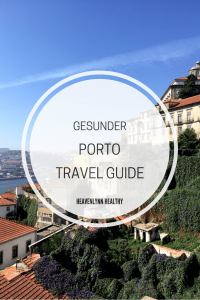 Gesund Essen in Porto - Reisebericht und Lieblingsplätze in Portugal - heavenlynnhealthy.com