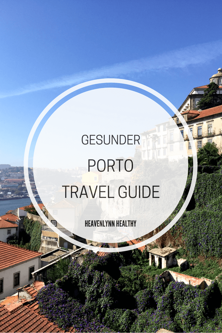 Gesunder Porto Travel Guide – Gesund Essen, Shopping und Ausflüge